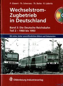 Wechselstrom-Zugbetrieb in Deutschland Band 3 Teil 2